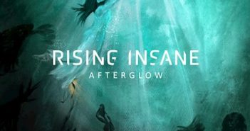 Rising Rising Insane – Afterglow (Long Branch Records/SPV, 10.12.21)– Afterglow (Long Branch Records/SPV, 10.12.21)