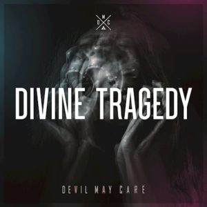 Devil May Care – Divine Tragedy (Eigenveröffentlicung/Uncle M Music, 05.11.21, FF)