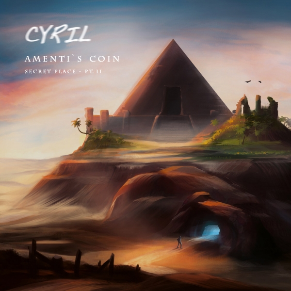 Cyril - Amenti´s Coin - Secret Place PT II (PPR, 22.02.22)