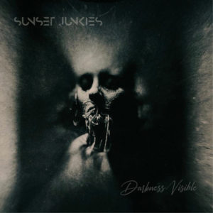 Sunset Junkies – Darkness Visible (Eigenveröffentlichung, 10.12.21)