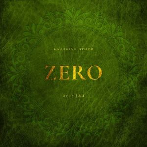 Laughing Stock – Zero • Acts 3 & 4 (Apollon Records Prog, 04.03.22)