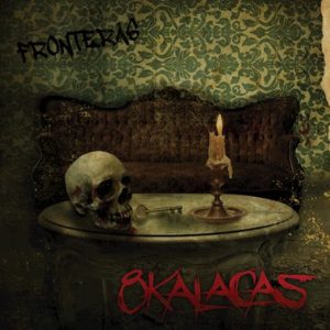 8 Kalacas - Fronteras (Atomic Fire Records, 25.03.22)