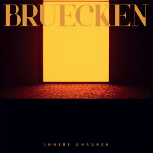 Bruecken - Innere Unruhen (Moment Of Collapse Records, 25.03.22)