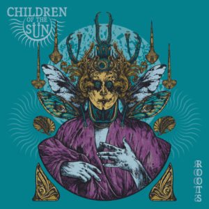 Children Of The Sün - Roots (The Sign Records, 18.03.22)