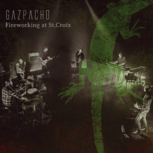 Gazpacho - Fireworking At St​.​Croix (Kscope, 11.03.22)