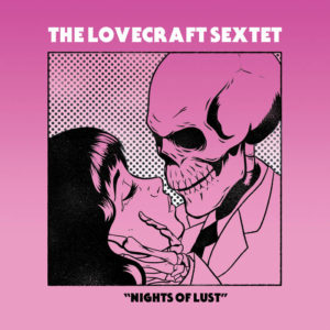 The Lovecraft Sextet - Nights of Lust (Denovali, 25.03.22) COVER