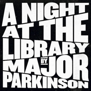 Major Parkinson - A Night At The Library (Apollon Records/Degaton Records, 11.03.22)