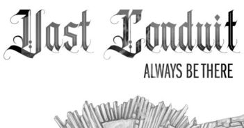Vast Conduit – Always Be There