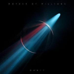 Mother Of Millions - Orbit (EP) (ViciSolum Records, 06.05.22)