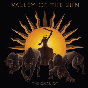 Valley Of The Sun - The Chariot (Ripple Music, 17.06.22) COVER