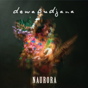 Dewa Budjana - Naurora (Moonjune, 21.06.2022) COVER