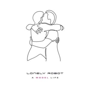 Lonely Robot - A Model Life (IOM/Sony, 26.08.22) COVER