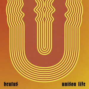 Brutus-Unison life (Hassle Records, 21.10.22) COVER