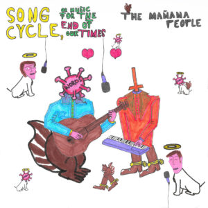 The Mañana People - Song Cycle, Or Music For The End Of Our Times (Unique/PIAS, 14.10.2022) COVER