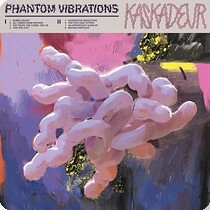 Kaskadeur - Phantom Vibrations (Noisolution/Edel, 03.03.2022) COVER