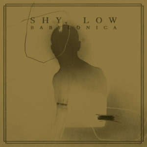 Shy, Low - Babylonica (Pelagic/Soulfood, 26.05.2023) COVER