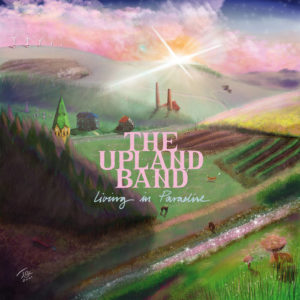 The Upland Band - Living In Paradise (Kapitän Platte/Cargo, 12.05.2023) COVER