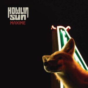Howlin Sun - Maxime (Apollon Records/Plastic Head, 05.05.2023) COVER