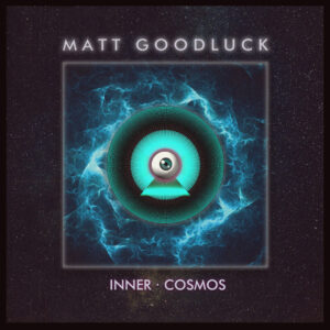 Matt Goodluck – Inner Cosmos (unsigned, 13.07.2023) COVER