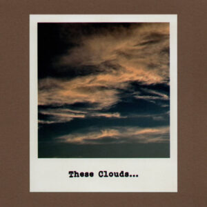 V.A. - These Clouds (SiS, 01.05.2023) COVER