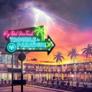 Big Red Fire Truck - Trouble In Paradise (Bird's Robe, 04.08.2023) COVER