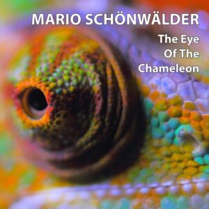 Mario Schönwälder – The Eye of the Chameleon (MiG Music, 25.08.2023) COVER