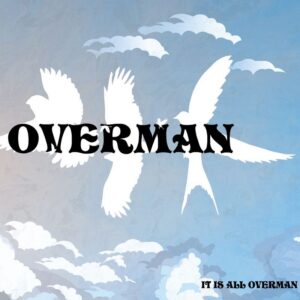 Overman - It Is All Overman (Sliptrick Records, 05.09.2023)