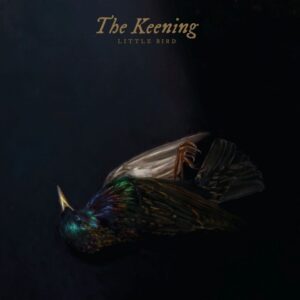 The Keening - Little Bird (Relapse, 06.10.2023) COVER