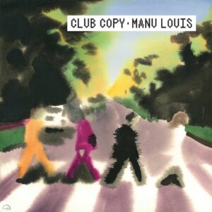Manu Louis - Club Copy (Igloo Records, 30.09.2023) COVER