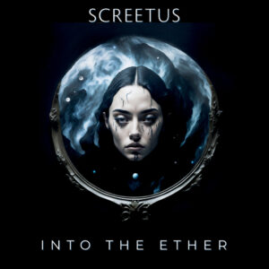 Screetus - Into The Ether (unsigned, 19.01.2024) COVER