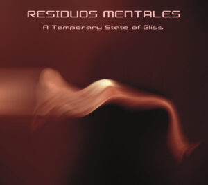 Residuos Mentales - A Temporary State Of Bliss (OOB, 01.09.2023) COVER