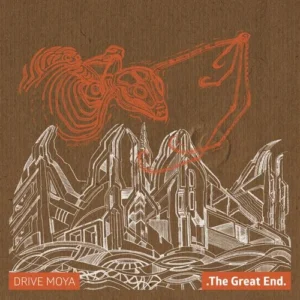 Drive Moya - The Great End (Noise Appeal, 09.02.2024) COVER