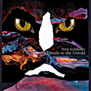 Dirk Schlömer - Travels to the Untold (Amygdaland/iapetus, 16.03.2024) COVER
