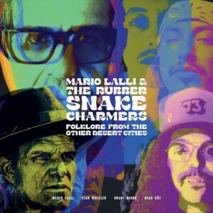 Mario Lalli & The Rubber Snake Charmers - Folklore From the Other Desert Cities (HPS, 29.03.2024) COVER
