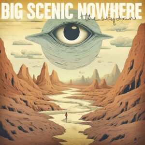 Big Scenic Nowhere - The Waydown (HPS, 02.02.2024) COVER