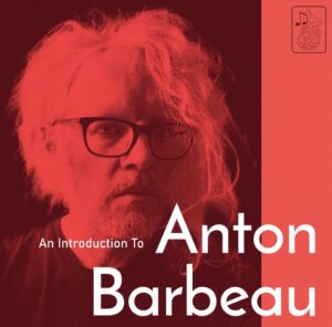 Anton Barbeau - An Introduction To Anton Barbeau (Fruits de Mer, 22.04.2024) COVER