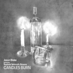 Jason Blake featuring Raphael Weinroth-Browne - Candles Burn (EP) (7D Media, 05.04.2024) COVER