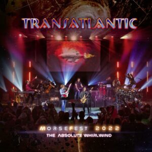 Transatlantic - Morsefest 2022: The Absolute Whirlwind (InsideOutMusic/Sony Music, 26.04.2024) COVER