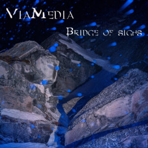 ViaMedia - Bridge Of Sighs (unsigned, 03.04.2024) COVER