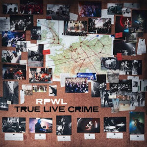 RPWL - True Live Crime ( Gentle Art Of Music/Soulfood, 12.04.2024)
