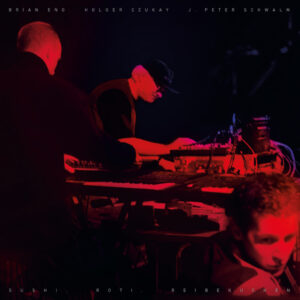 Brian Eno, Holger Czukay & J. Peter Schwalm - Sushi. Roti. Reibekuchen (Grönland Records, Good To Go, 24.05.2024) COVER