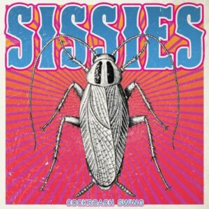 Sissies - Cockroach Swing (Waxlife/Sounds of Subterrania (03.05.2024) COVER