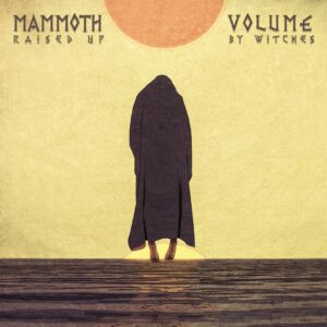 Mammoth Volume - Raised Up By Witches (Blues Funeral, 23.08.2024) COVER