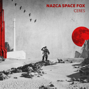 Nazca Space Fox - Ceres (Tonzonen Records/Cargo, 27.09.2024) COVER