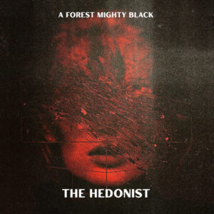 A Forest Mighty Black - The Hedonist (Go Down, 06.09.2024) COVER