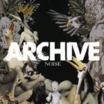 Archive - You Look All the Same To Me / Noise (Reissue) ([PIAS], 12.03.2002, 23.03.2004/08.11.2024)