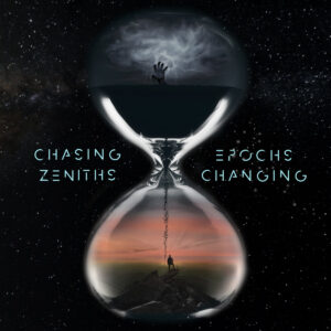 Chasing Zeniths - Epochs Changing (unsigned, 22.11.2024) COVER