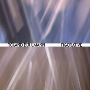 Roland Bühlmann - Figurative (unsigned, 23.06.2024) COVER