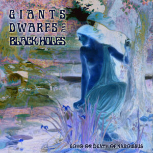 Giants Dwarfs And Black Holes - Echo On Death Of Narcissus (Sireena/Broken Silence, 27.09.2024) COVER