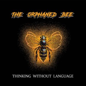 The Orphaned Bee - Thinking Without Language (EP, Bird's Robe, 28.02.2025)